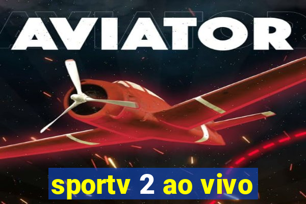 sportv 2 ao vivo